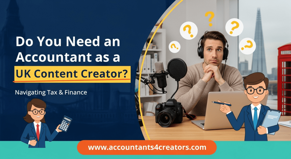 Do You Need an Accountant as a UK Content Creator?